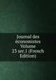 Journal des economistes Volume 23 ser.1 (French Edition), 