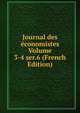 Journal des economistes Volume 3-4 ser.6 (French Edition), 