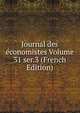 Journal des economistes Volume 31 ser.3 (French Edition), 