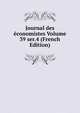 Journal des economistes Volume 39 ser.4 (French Edition), 