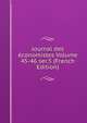 Journal des economistes Volume 45-46 ser.5 (French Edition), 