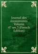 Journal des economistes Volume 47 ser.3 (French Edition), 
