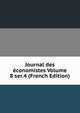 Journal des economistes Volume 8 ser.4 (French Edition), 