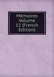 Memoires Volume 12 (French Edition), 