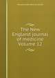The New England journal of medicine Volume 12, Massachusetts Medical Society 