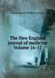 The New England journal of medicine Volume 16-17, Massachusetts Medical Society 