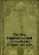 The New England journal of medicine Volume 183 n.26, Massachusetts Medical Society 
