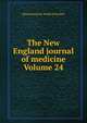 The New England journal of medicine Volume 24, Massachusetts Medical Society 