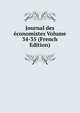Journal des economistes Volume 34-35 (French Edition), 