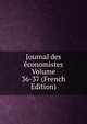 Journal des economistes Volume 36-37 (French Edition), 