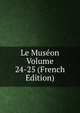 Le Museon Volume 24-25 (French Edition), 