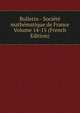 Bulletin - Societe mathematique de France Volume 14-15 (French Edition), 