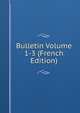 Bulletin Volume 1-3 (French Edition), 