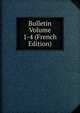 Bulletin Volume 1-4 (French Edition), 