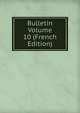 Bulletin Volume 10 (French Edition), 