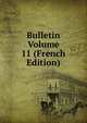 Bulletin Volume 11 (French Edition), 
