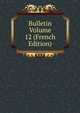 Bulletin Volume 12 (French Edition), 