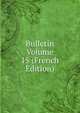 Bulletin Volume 15 (French Edition), 