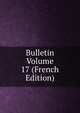 Bulletin Volume 17 (French Edition), 
