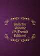 Bulletin Volume 19 (French Edition), 