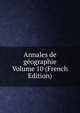 Annales de geographie Volume 10 (French Edition), 