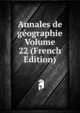 Annales de geographie Volume 22 (French Edition), 