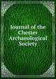 Journal of the Chester Archaeological Society, 