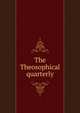 The Theosophical quarterly, 