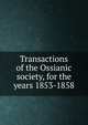 Transactions of the Ossianic society, for the years 1853-1858, 