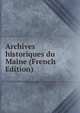 Archives historiques du Maine (French Edition), 