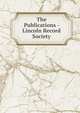 The Publications - Lincoln Record Society, 
