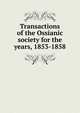Transactions of the Ossianic society for the years, 1853-1858, 
