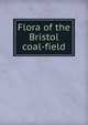 Flora of the Bristol coal-field, 