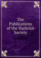 The Publications of the Harleian Society, 