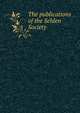 The publications of the Selden Society, 