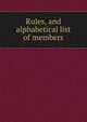 Rules, and alphabetical list of members, 
