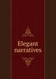 Elegant narratives, 