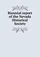 Biennial report of the Nevada Historical Society, 