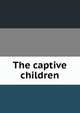 The captive children, 