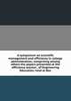 A symposium on scientific management and efficiency in college administration; comprising among others the papers presented at the efficiency session . of Engineering Education, held at Bos, 