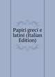 Papiri greci e latini (Italian Edition), 