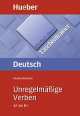 Deutsch. Unregelmabige Verben A1 bis B1, Monika Reimann 