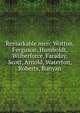 Remarkable men: Wotton, Ferguson, Humboldt, Wilberforce, Faraday, Scott, Arnold, Waterton, Roberts, Bunyan, 