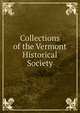 Collections of the Vermont Historical Society, 