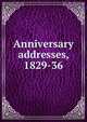 Anniversary addresses, 1829-36, 