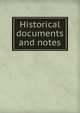 Historical documents and notes, 