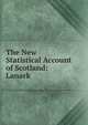 The New Statistical Account of Scotland: Lanark, 