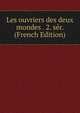 Les ouvriers des deux mondes . 2. ser. (French Edition), 