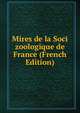 Mires de la Soci zoologique de France (French Edition), 