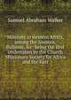 Missions in western Africa, among the Soosoos, Bulloms, &c: being the first undertaken by the Church Missionary Society for Africa and the East, Samuel Abraham Walker 